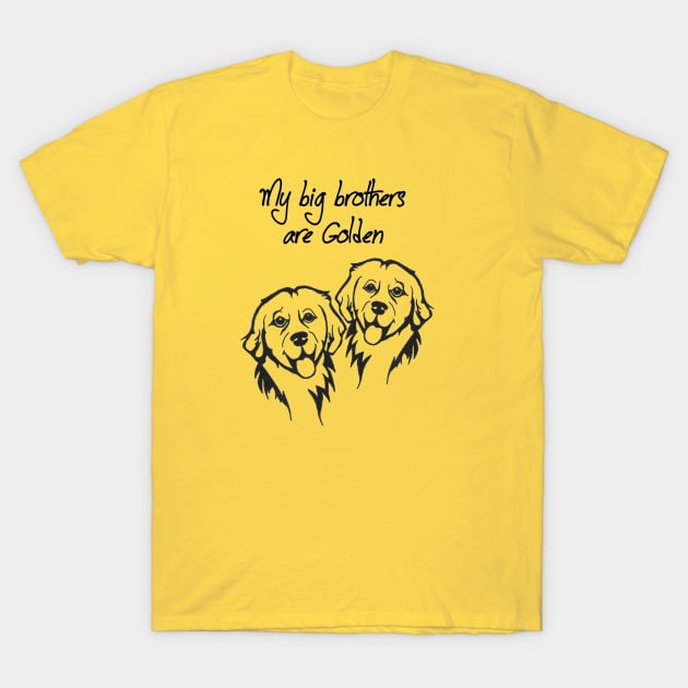 My big brothers are golden T-Shirt by kajo1350